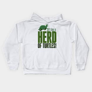 Off like a herd of turtles Kids Hoodie